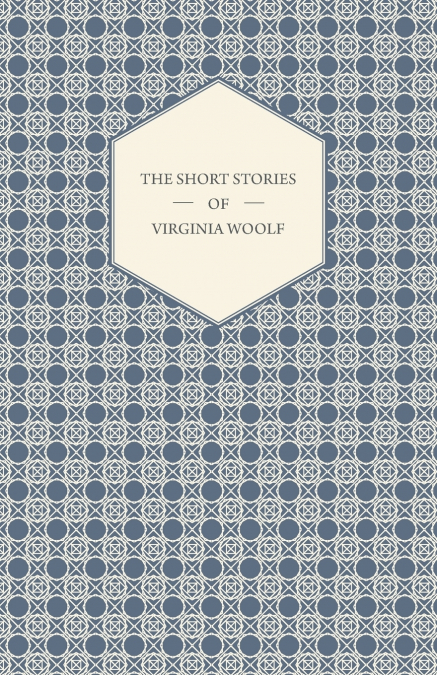 The Short Stories of Virginia Woolf