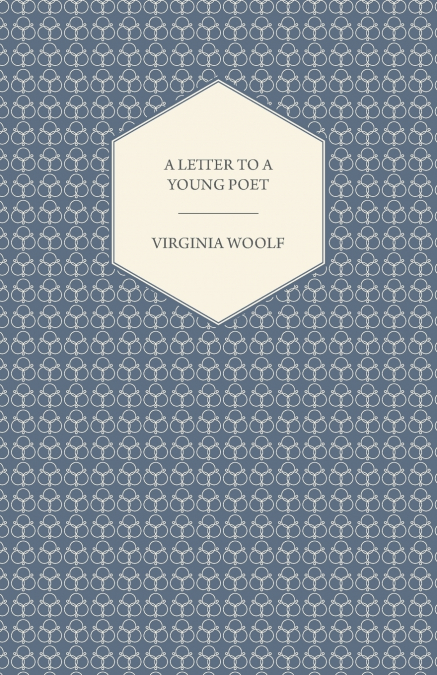 A Letter to a Young Poet;Including the Essay ’Craftsmanship’