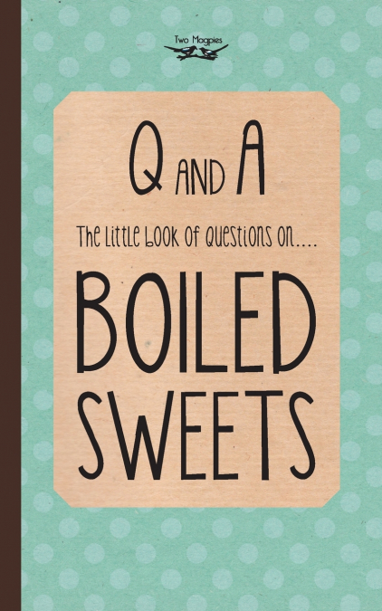 The Little Book of Questions on Boiled Sweets