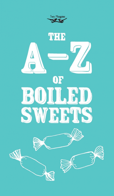 The A-Z of Boiled Sweets