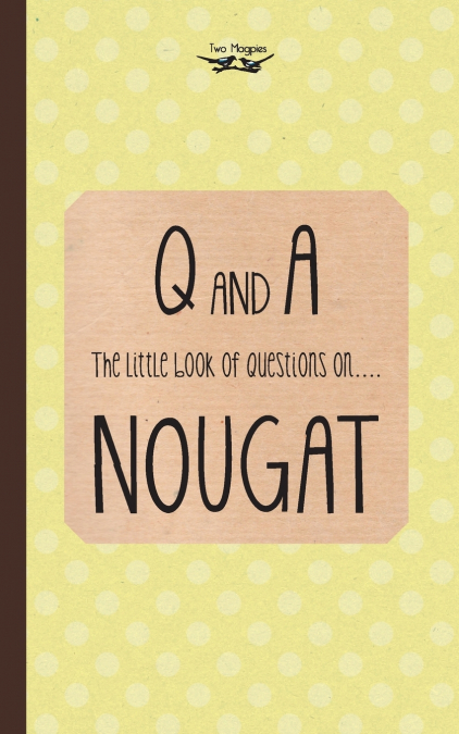 The Little Book of Questions on Nougat