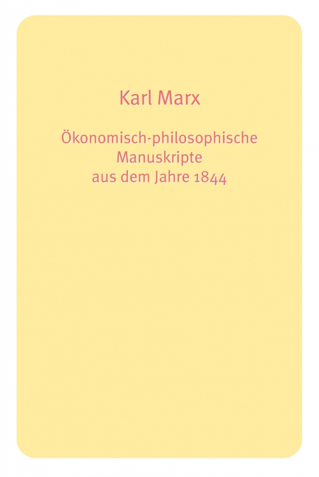 Ökonomisch-philosophische Manuskripte aus dem Jahre 1844