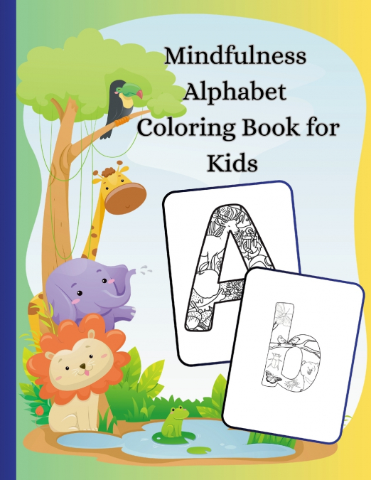 Mindfulness Alphabet Coloring Book for Kids Aged 5-10