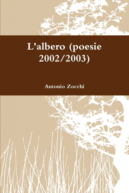 L’Albero (Poesie 2002/2003)