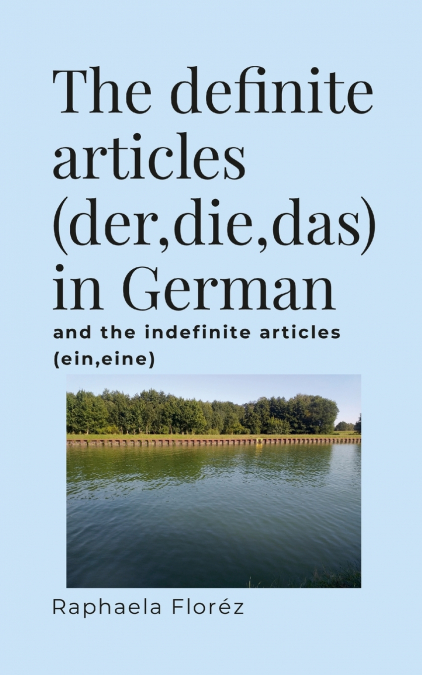 The definite articles (der,die,das) in German