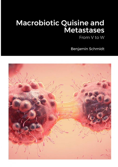 Macrobiotic Quisine and Metastases