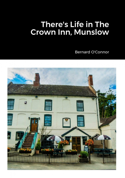 There’s Life in The Crown Inn, Munslow