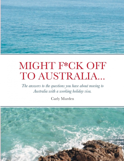 Might F*ck off to Australia...