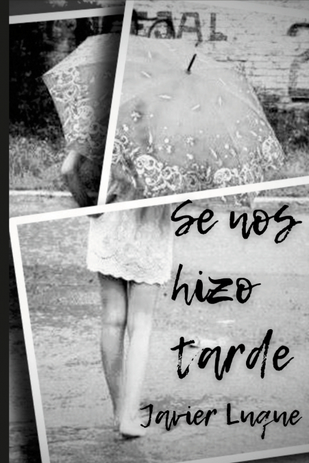 SE NOS HIZO TARDE