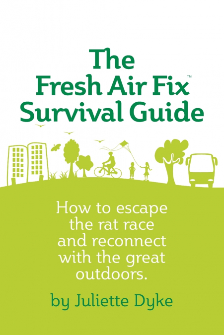 The Fresh Air Fix Survival Guide