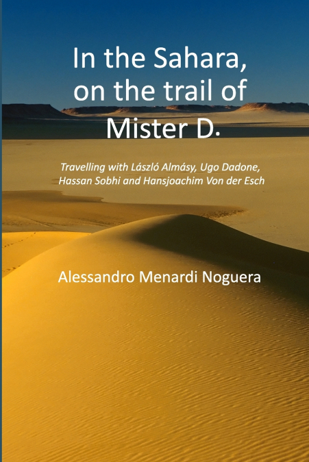 In the Sahara,  on the trail of Mister D.