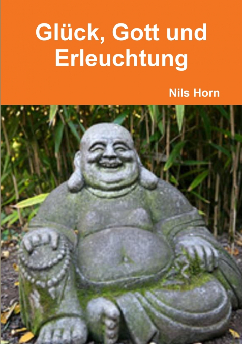Glück, Gott und Erleuchtung