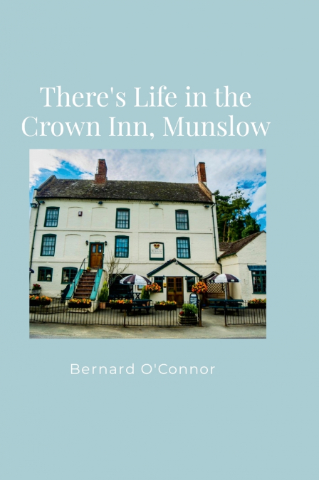There’s Life in the Crown Inn, Munslow