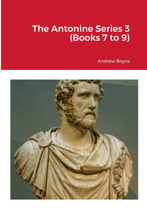 The Antonine Series 3 (Books 7 to 9)