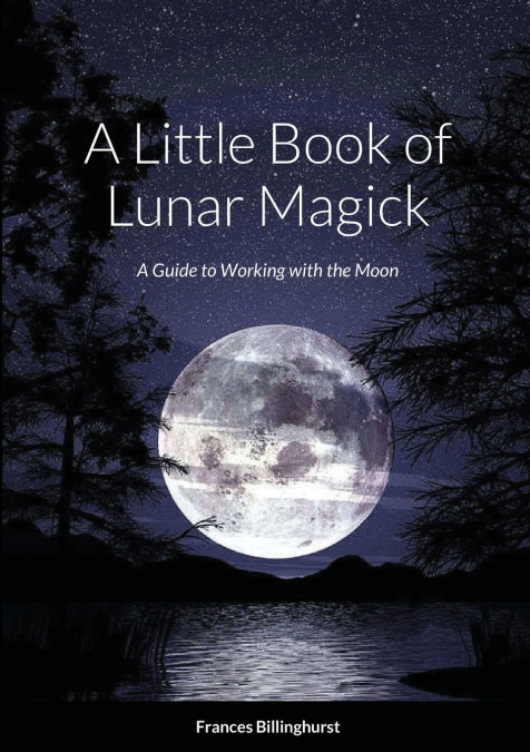 A Little Book of Lunar Magick