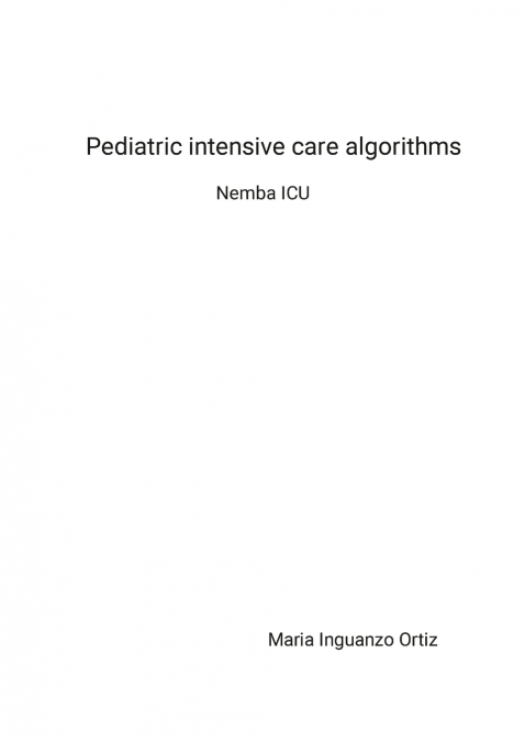Pediatric intensive care algorithms