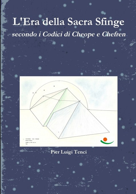 L’Era della Sacra Sfinge secondo i Codici di Cheope e Chefren