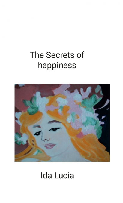 The Secrets of happiness