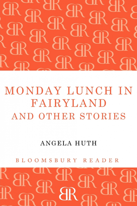 Monday Lunch in Fairyland and Other Stories