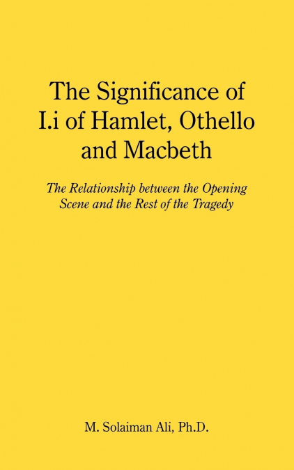 The Significance of I.i of Hamlet, Othello and Macbeth