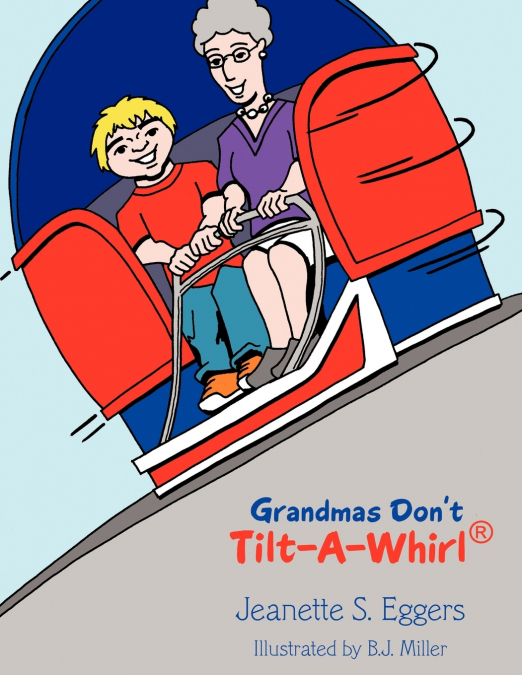 Grandmas Don’t Tilt-A-Whirl®