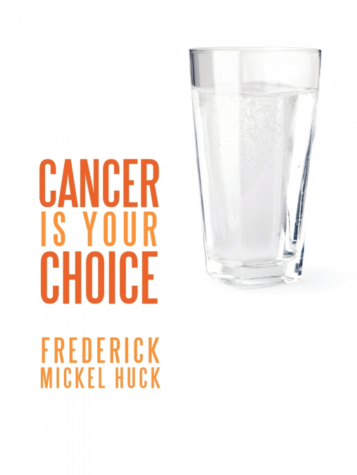 Cancer Is Your Choice