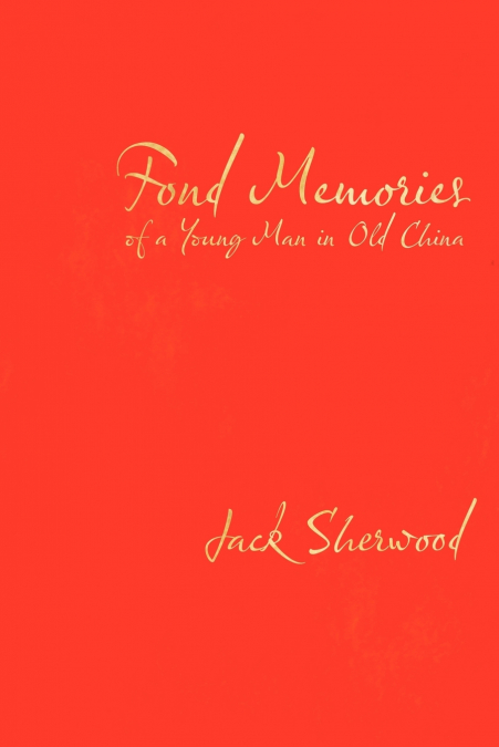 Fond Memories of a Young Man in Old China