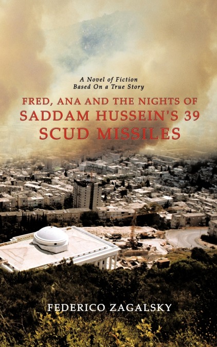 Fred, Ana and the Nights of Saddam Hussein’s 39 Scud Missiles