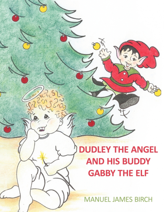 Dudley the Angel and His Buddy Gabby the Elf