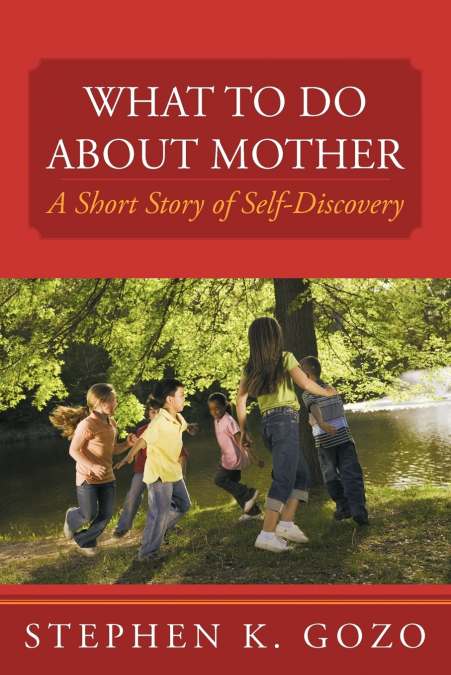 What to Do about Mother