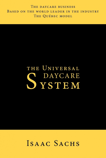 The Universal Daycare System