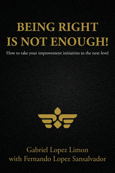Being Right Is Not Enough!