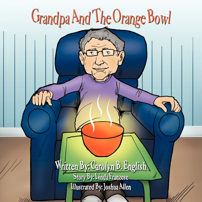 Grandpa And The Orange Bowl