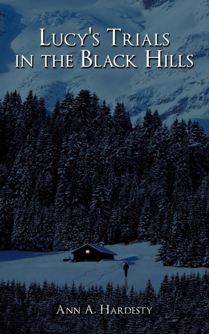 Lucy’s Trials in the Black Hills