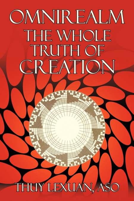 Omnirealm, the Whole Truth of Creation