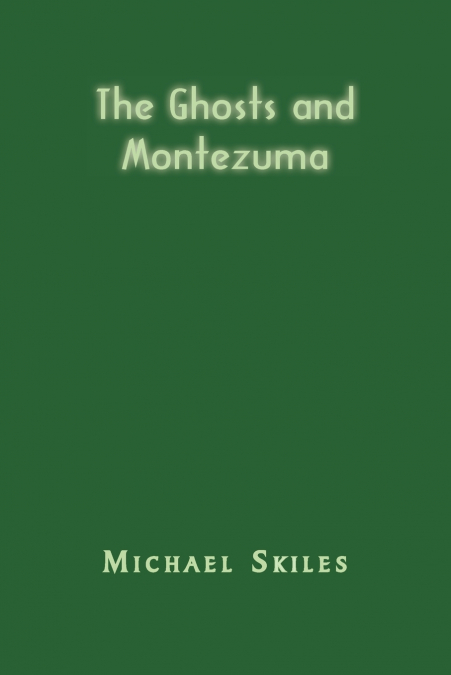The Ghosts and Montezuma