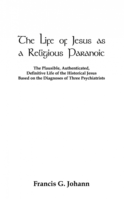 The Life of Jesus as a Religious Paranoic