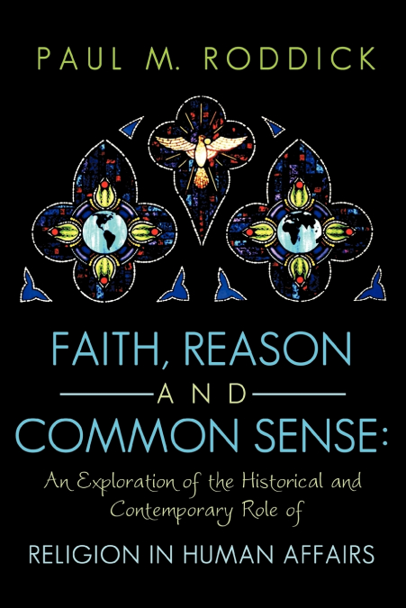 Faith, Reason and Common Sense