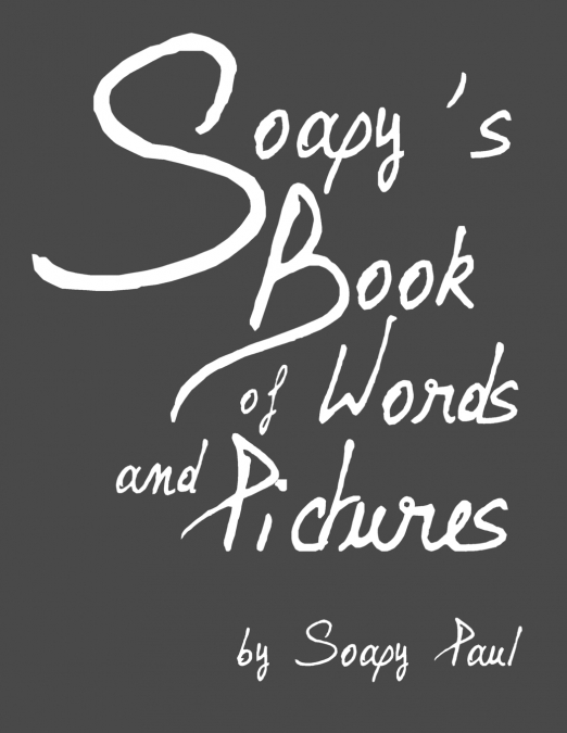 Soapy’s Book of Words and Pictures