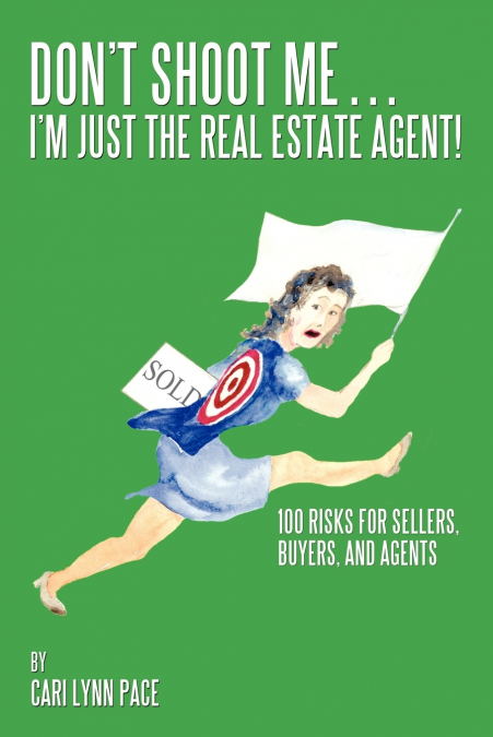 Don’t Shoot Me...I’m Just the Real Estate Agent!