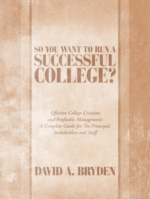 So You Want to Run a Successful College?