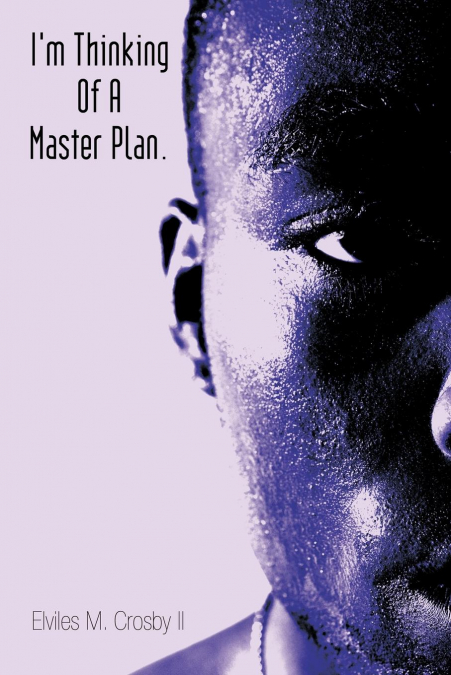I’m Thinking of a Master Plan.