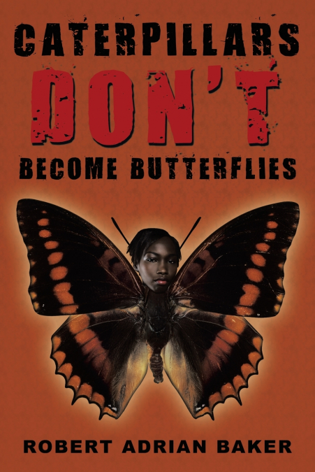 Caterpillars Don’t Become Butterflies
