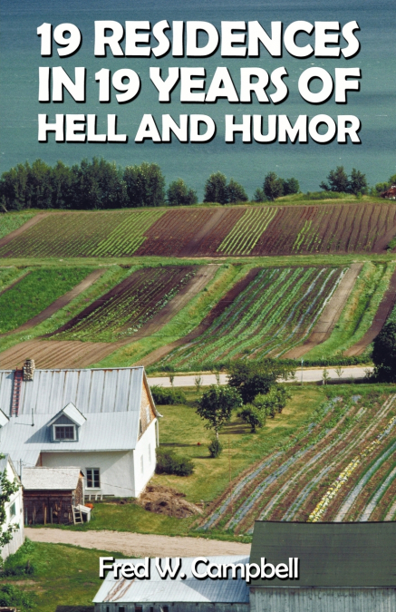 19 Residences in 19 Years of Hell and Humor
