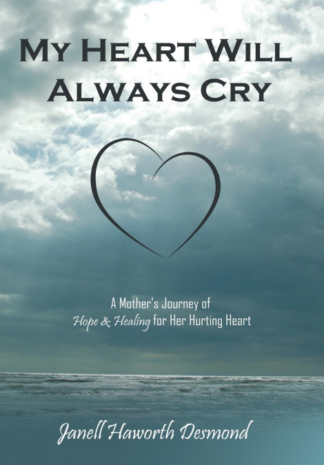 My Heart Will Always Cry