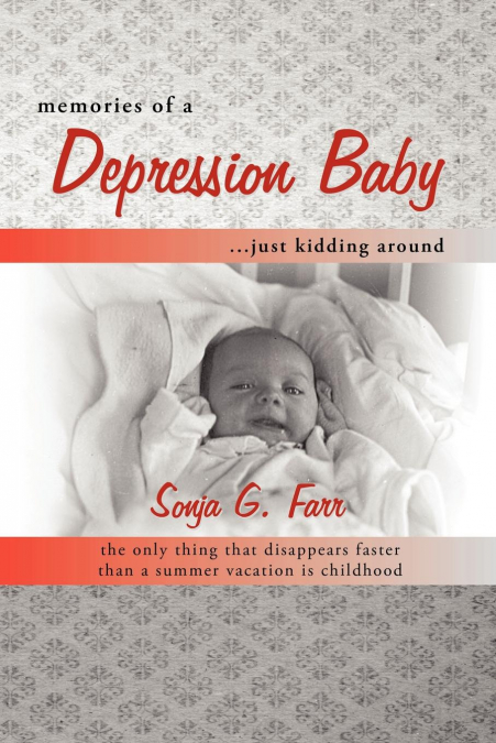Memories of a Depression Baby ... Just Kidding Around