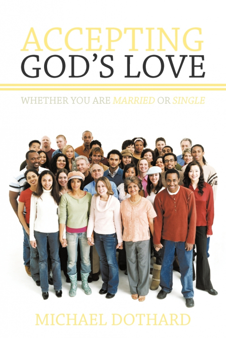 Accepting God’s Love, Whether You Are Married or Single