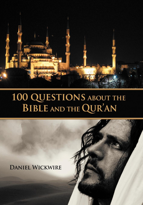 100 Questions about the Bible and the Qur’an