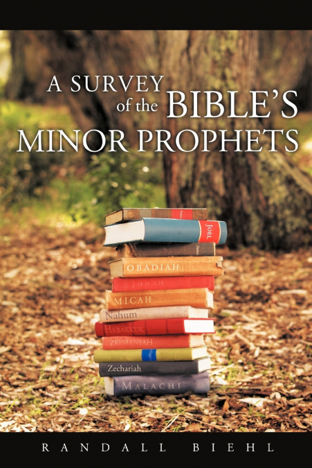 A Survey of the Bible’s Minor Prophets