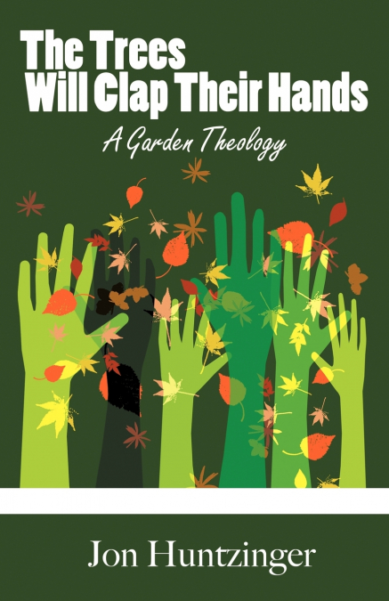 The Trees Will Clap Their Hands